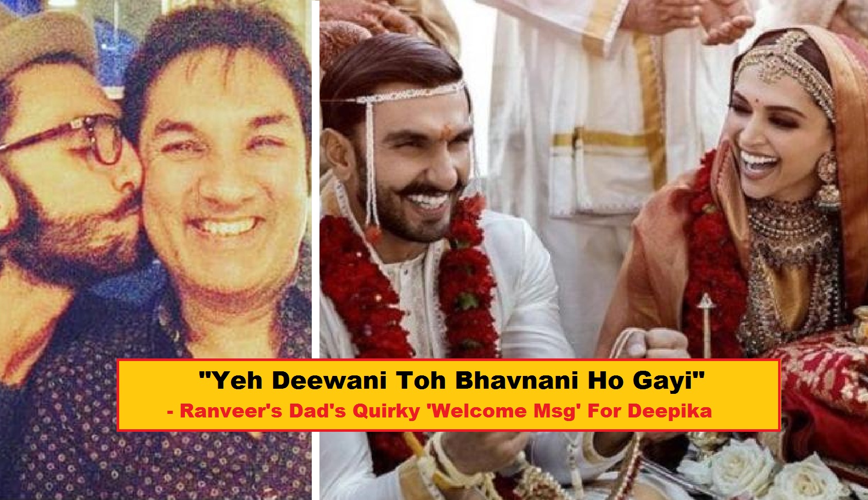 “Yeh Deewani Toh Bhavnani Ho Gayi”, Ranveer’s Father Welcomes Deepika Into Their Family With This Cute Phrase!