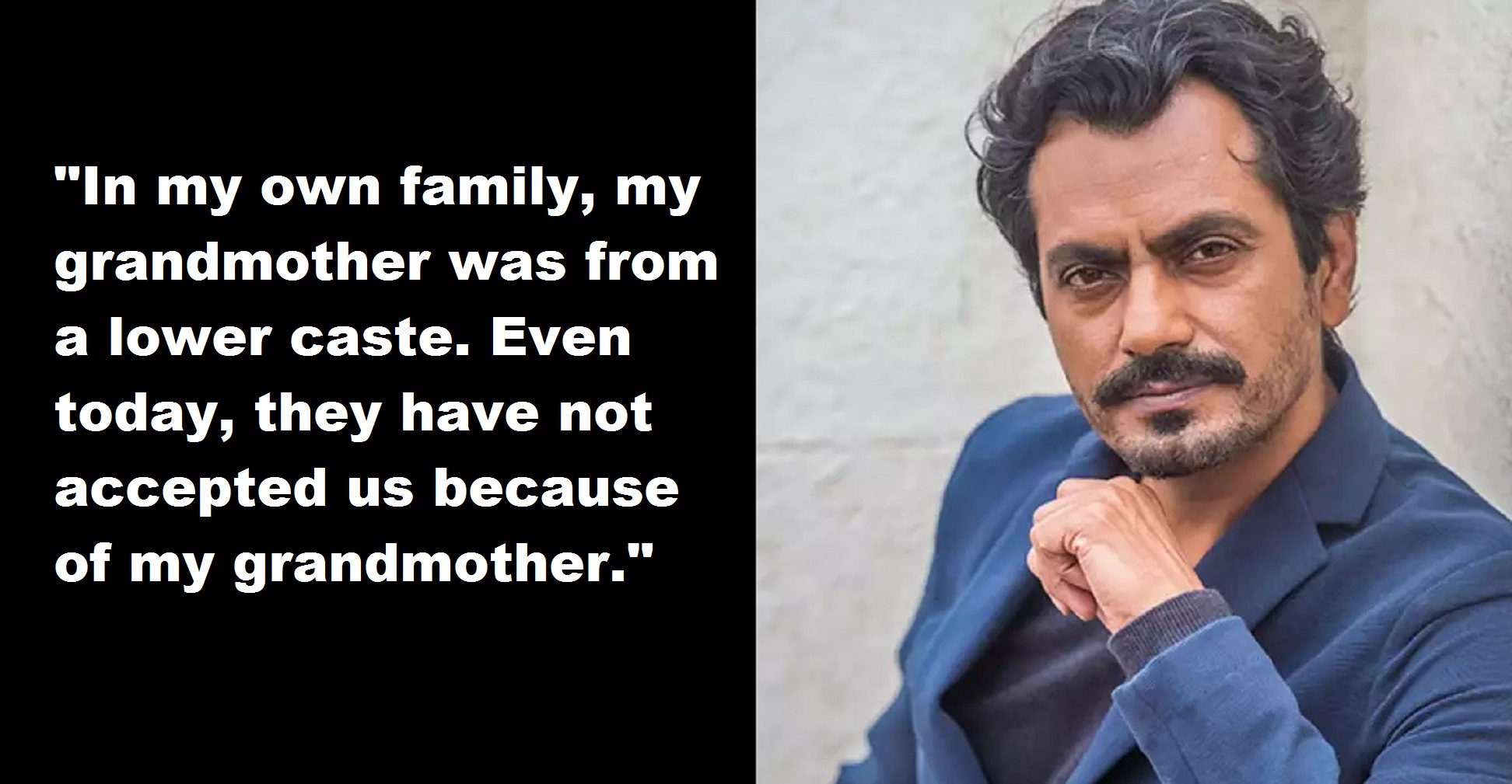 Nawazuddin Siddiqui Says He Still Faces Discrimination In His Village Because Of His Caste