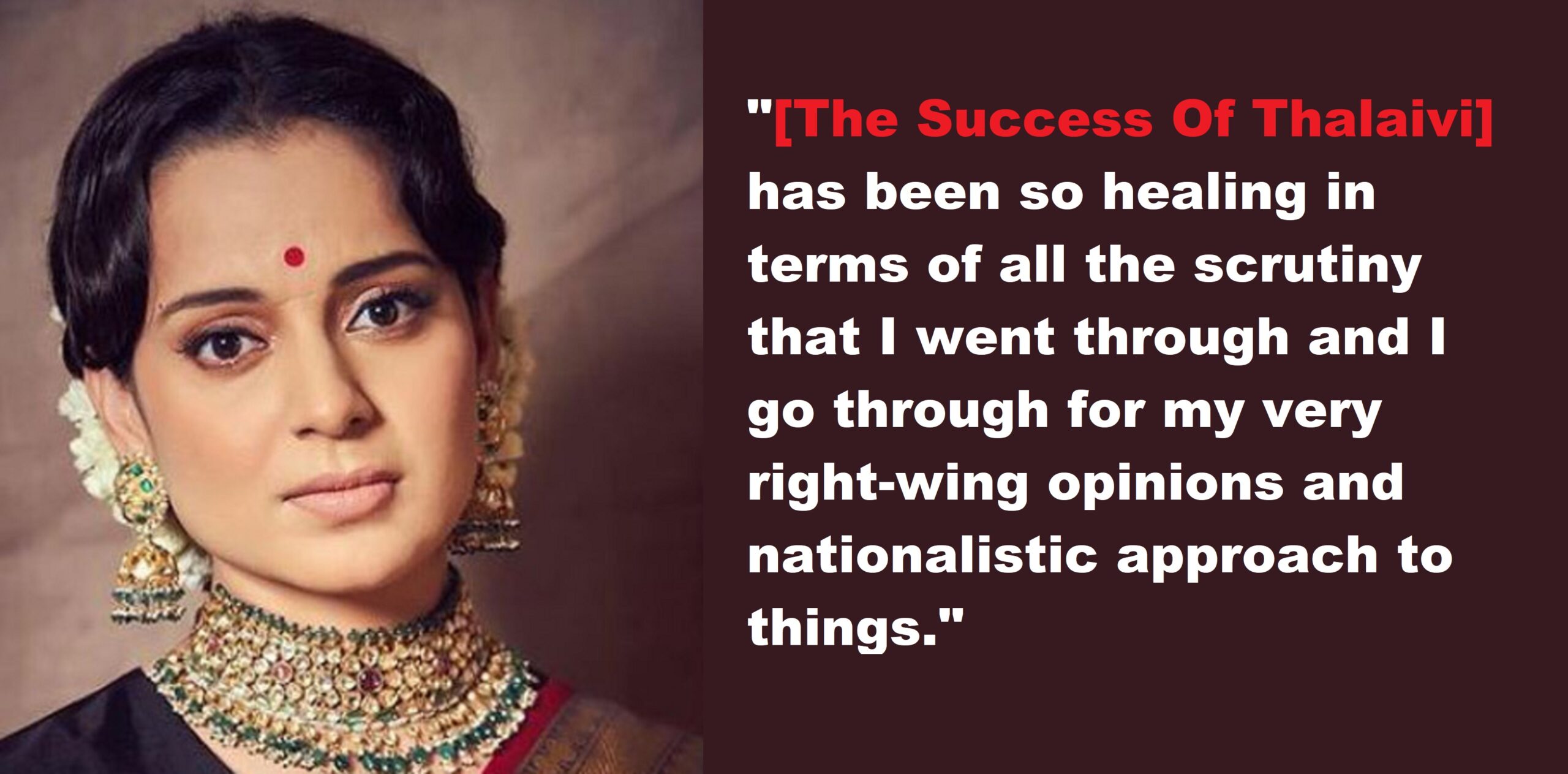 Kangana Ranaut Speaks On The Success Of Thalaivi: ‘It Has Been Healing After All The Scrutiny’
