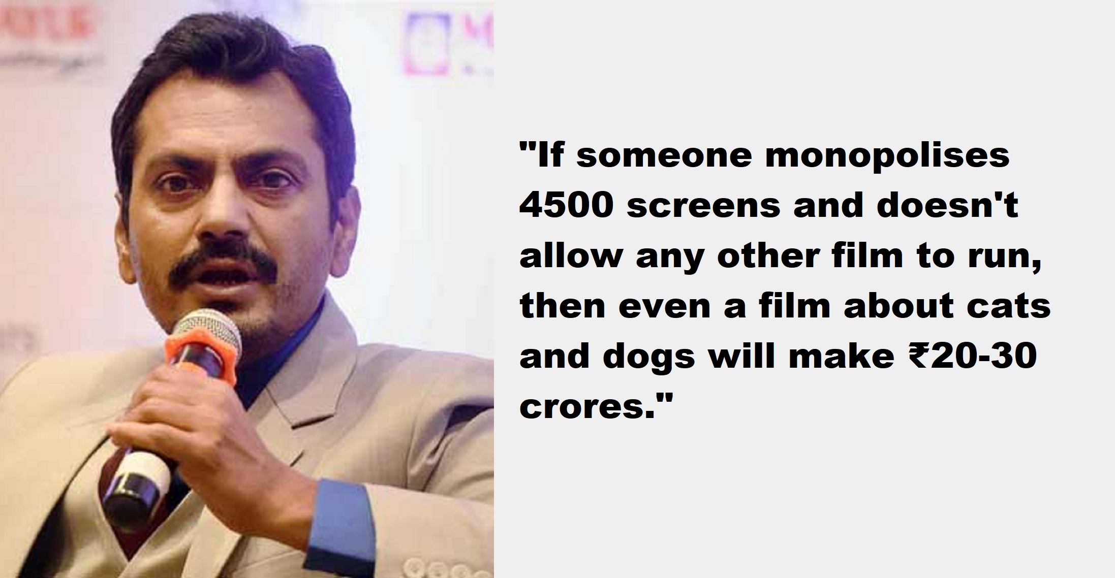 Nawazuddin Siddiqui: “Even a film with cats and dogs can make ₹20-30 crores with 4500 screens”