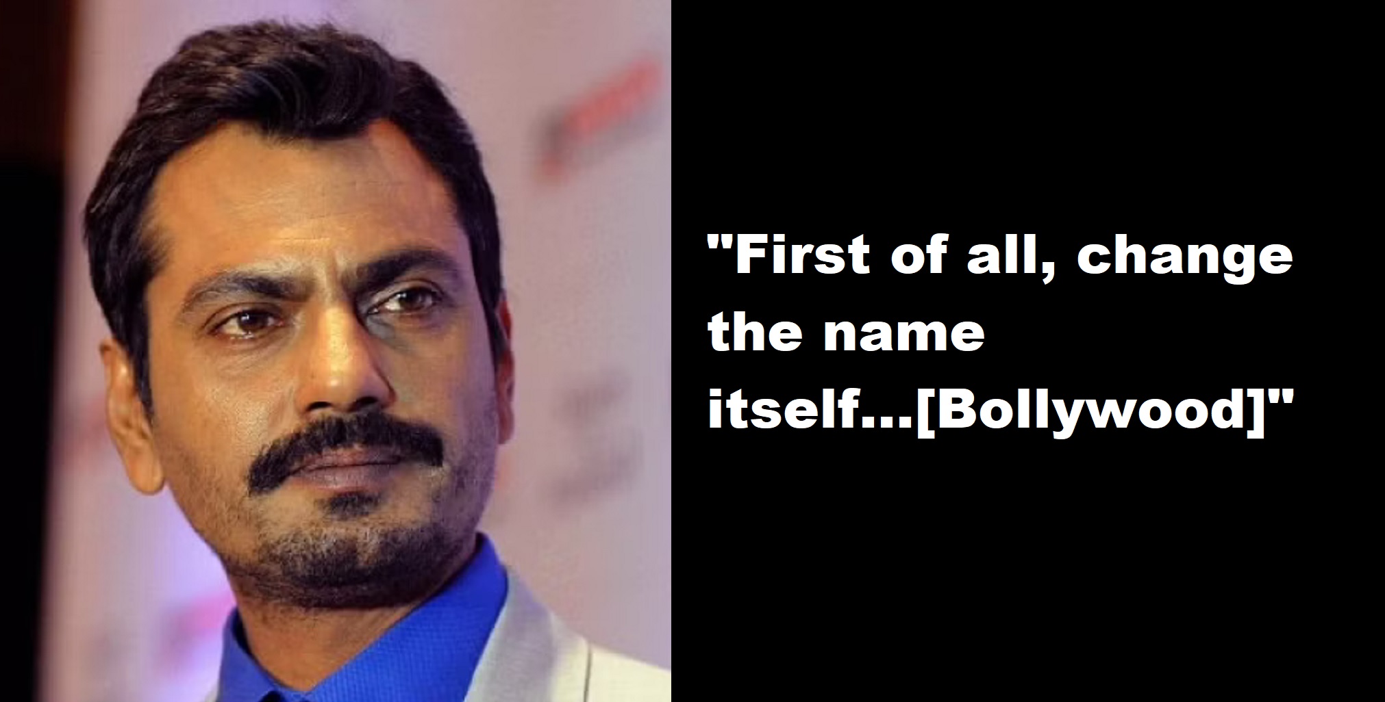 Nawazuddin Siddiqui Was Asked 3 Things He Would Change About Bollywood, Here’s What He Said…