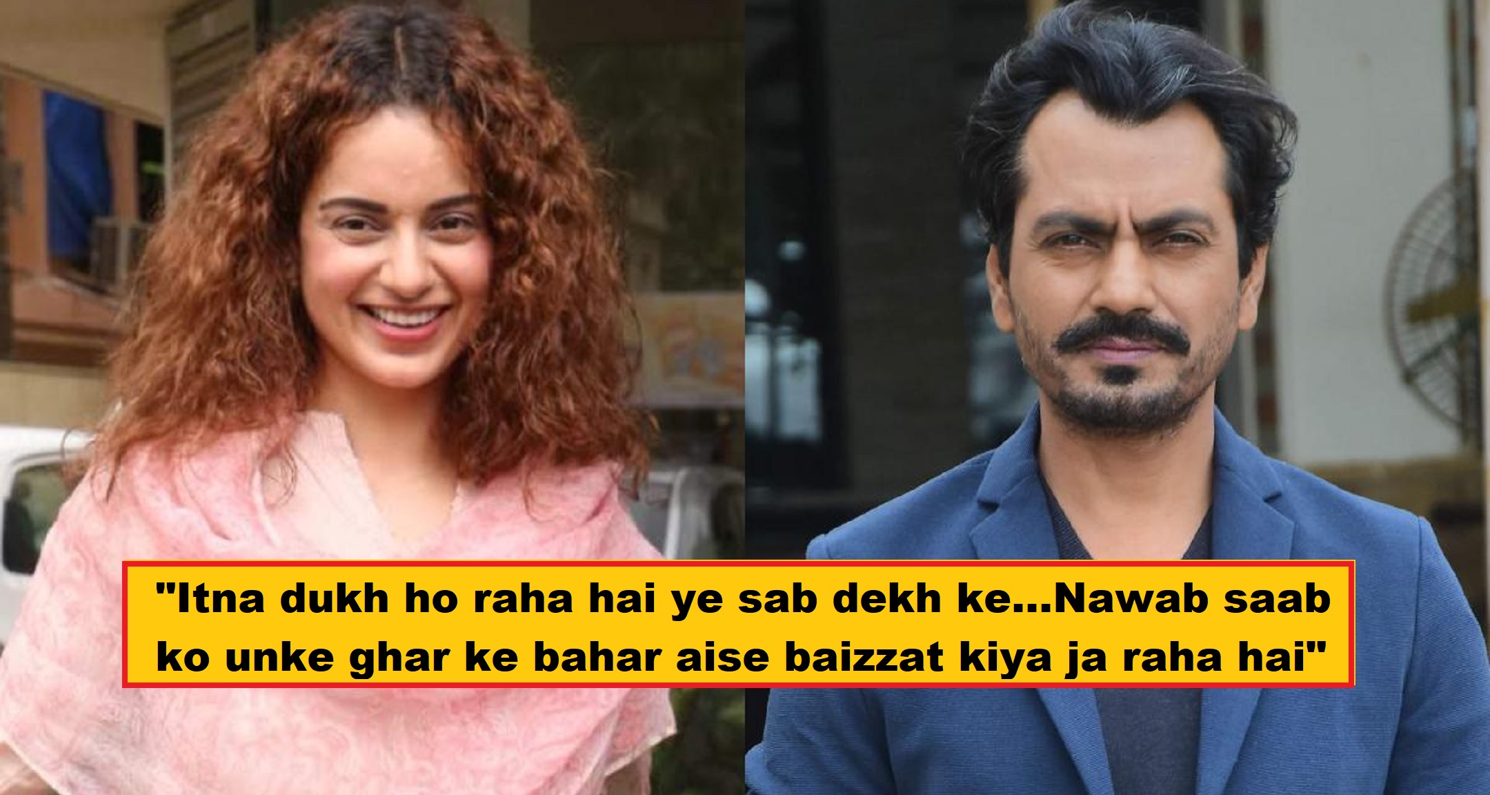 Kangana Ranaut Extends Support to Nawazuddin Siddiqui As He Fights Property Dispute With Ex Wife